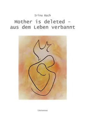 Bach |  Mother is deleted – aus dem Leben verbannt | Buch |  Sack Fachmedien
