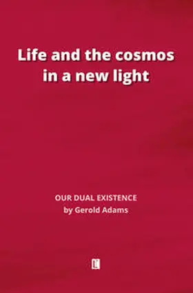 Adams |  Life and the cosmos in a new light | Buch |  Sack Fachmedien
