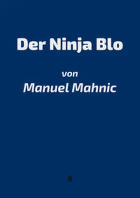 Mahnic |  Der Ninja Blo | Buch |  Sack Fachmedien