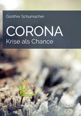 Schumacher |  Corona – Krise als Chance | Buch |  Sack Fachmedien