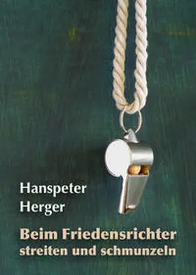 Herger |  Beim Friedensrichter streiten und schmunzeln | Buch |  Sack Fachmedien