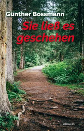Bossmann |  Sie ließ es geschehen | Buch |  Sack Fachmedien