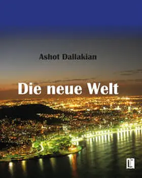 Dallakian |  Die neue Welt | Buch |  Sack Fachmedien