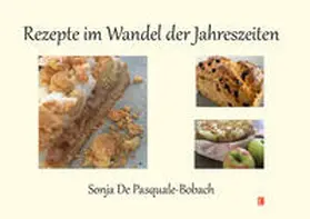 De Pasquale-Bobach |  Rezepte im Wandel der Jahreszeiten | Buch |  Sack Fachmedien
