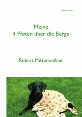 Mitterwallner |  Meine 4 Pfoten über die Berge | eBook | Sack Fachmedien