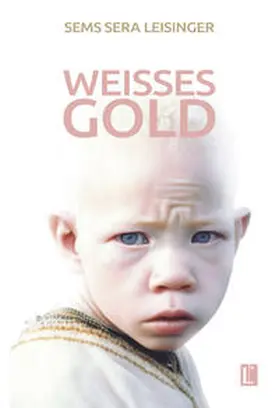 Leisinger |  Weißes Gold | Buch |  Sack Fachmedien