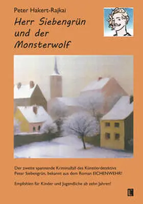 Hakert-Rajkai |  Herr Siebengrün und der Monsterwolf | Buch |  Sack Fachmedien