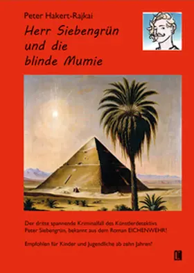 Hakert-Rajkai |  Herr Siebengrün und die blinde Mumie | Buch |  Sack Fachmedien