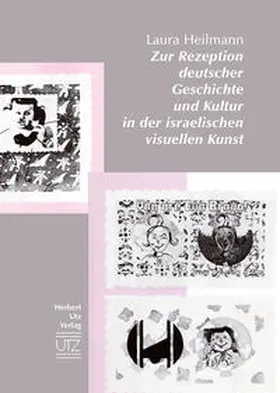 Heilmann |  Zur Rezeption deutscher Geschichte und Kultur in der israelischen visuellen Kunst | Buch |  Sack Fachmedien