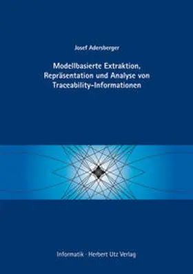 Adersberger |  Modellbasierte Extraktion, Repräsentation und Analyse von Traceability-Informationen | Buch |  Sack Fachmedien