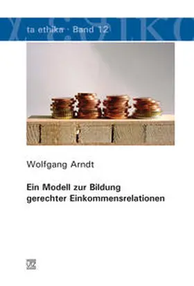 Arndt |  Ein Modell zur Bildung gerechter Einkommensrelationen | Buch |  Sack Fachmedien