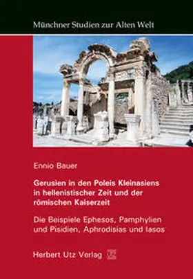 Bauer |  Gerusien in den Poleis Kleinasiens in hellenistischer Zeit und der römischen Kaiserzeit | Buch |  Sack Fachmedien