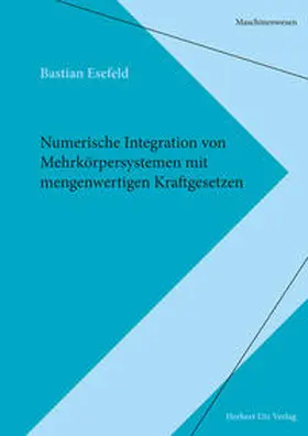 Esefeld |  Numerische Integration von Mehrkörpersystemen mit mengenwertigen Kraftgesetzen | Buch |  Sack Fachmedien