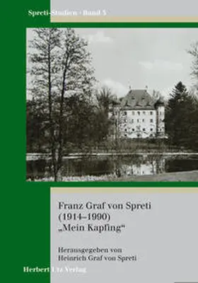Graf von Spreti / Spreti |  Franz Graf von Spreti (1914–1990) „Mein Kapfing“ | Buch |  Sack Fachmedien