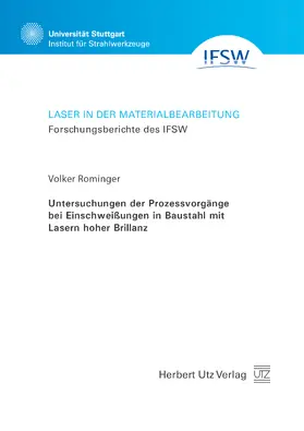 Rominger |  Untersuchungen der Prozessvorgänge bei Einschweißungen in Baustahl mit Lasern hoher Brillanz | Buch |  Sack Fachmedien