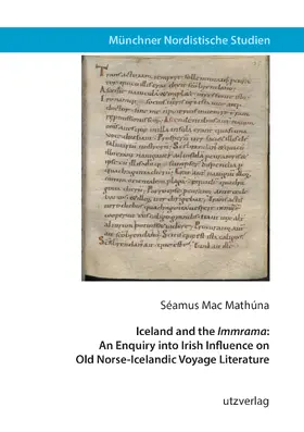 Mac Mathúna / Mac Mathu´na |  Iceland and the Immrama: An Enquiry into Irish Influence on Old Norse-Icelandic Voyage Literature | Buch |  Sack Fachmedien