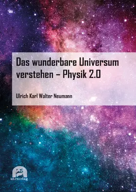 Neumann |  Das wunderbare Universum verstehen – Physik 2.0 | Buch |  Sack Fachmedien