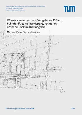 Jelinek |  Wissensbasiertes zerstörungsfreies Prüfen hybrider Faserverbundstrukturen durch optische Lock-in-Thermografie | Buch |  Sack Fachmedien