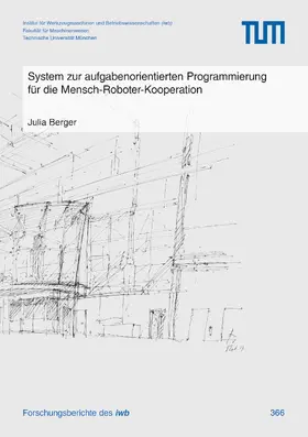 Berger / Berg |  System zur aufgabenorientierten Programmierung für die Mensch-Roboter-Kooperation | Buch |  Sack Fachmedien