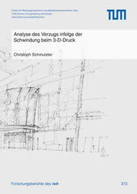 Schmutzler |  Analyse des Verzugs infolge der Schwindung beim 3-D-Druck | Buch |  Sack Fachmedien