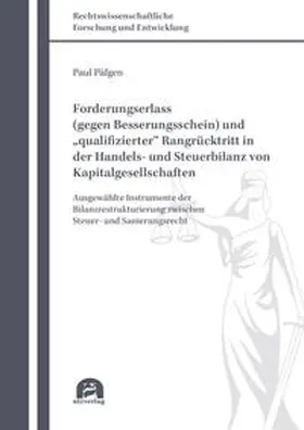 Päfgen |  Forderungserlass (gegen Besserungsschein) und „qualifizierter“ Rangrücktritt in der Handels- und Steuerbilanz von Kapitalgesellschaften | Buch |  Sack Fachmedien