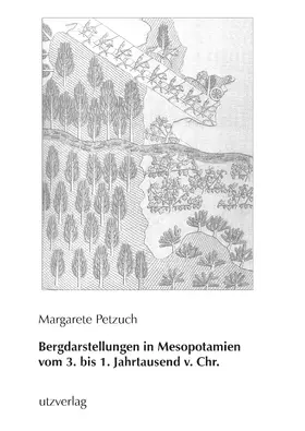 Petzuch |  Bergdarstellungen in Mesopotamien vom 3. bis 1. Jahrtausend v. Chr. | Buch |  Sack Fachmedien