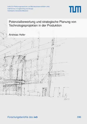 Hofer |  Potenzialbewertung und strategische Planung von Technologieprojekten in der Produktion | Buch |  Sack Fachmedien