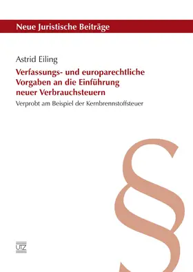 Eiling |  Verfassungs- und europarechtliche Vorgaben an die Einführung neuer Verbrauchsteuern | eBook | Sack Fachmedien