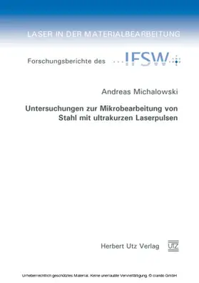 Michalowski |  Untersuchungen zur Mikrobearbeitung von Stahl mit ultrakurzen Laserpulsen | eBook | Sack Fachmedien