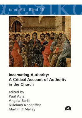 Avis / Berlis / Knoepffler |  Incarnating Authority: A Critical Account of Authority in the Church | eBook | Sack Fachmedien