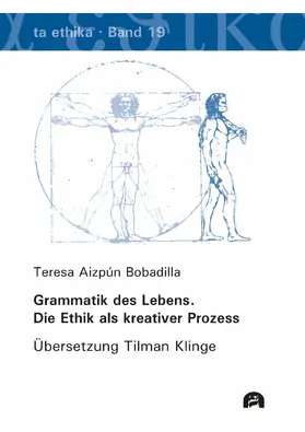 Aizpún Bobadilla |  Grammatik des Lebens. Die Ethik als kreativer Prozess | eBook | Sack Fachmedien