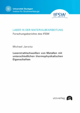 Jarwitz |  Laserstrahlschweißen von Metallen mit unterschiedlichen thermophysikalischen Eigenschaften | eBook | Sack Fachmedien