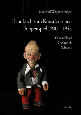 Wegner |  Handbuch zum Künstlerischen Puppenspiel 1900–1945 | eBook | Sack Fachmedien