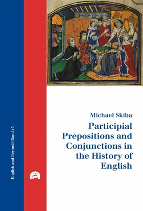 Skiba |  Participial Prepositions and Conjunctions in the History of English | eBook | Sack Fachmedien