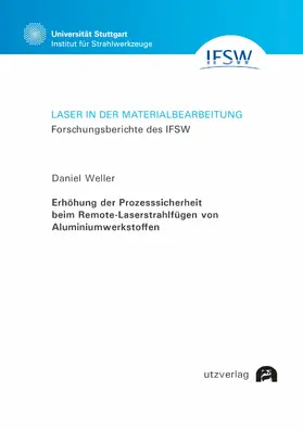 Weller |  Erhöhung der Prozesssicherheit beim Remote-Laserstrahlfügen von Aluminiumwerkstoffen | eBook | Sack Fachmedien