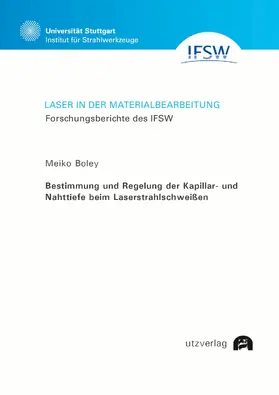 Boley |  Bestimmung und Regelung der Kapillar- und Nahttiefe beim Laserstrahlschweißen | eBook | Sack Fachmedien