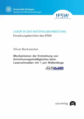 Bocksrocker |  Mechanismen der Entstehung von Schnittunregelmäßigkeiten beim Laserschneiden mit 1 µm Wellenlänge | eBook | Sack Fachmedien