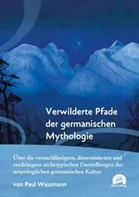Wassmann |  Verwilderte Pfade der germanischen Mythologie | eBook | Sack Fachmedien
