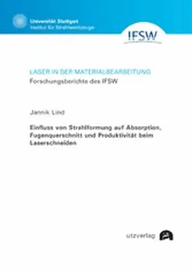 Lind |  Einfluss von Strahlformung auf Absorption, Fugenquerschnitt und Produktivität beim Laserschneiden | eBook | Sack Fachmedien