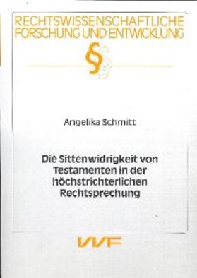 Schmitt |  Sittenwidrigkeit von Testamenten in der höchstrichterlichen Rechtsprechung | Buch |  Sack Fachmedien