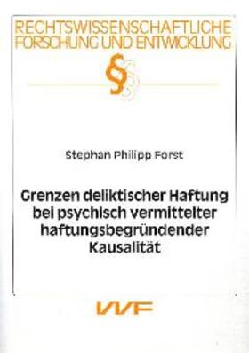 Forst |  Grenzen deliktischer Haftung bei psychisch vermittelter haftungsbegründender Kausalität | Buch |  Sack Fachmedien