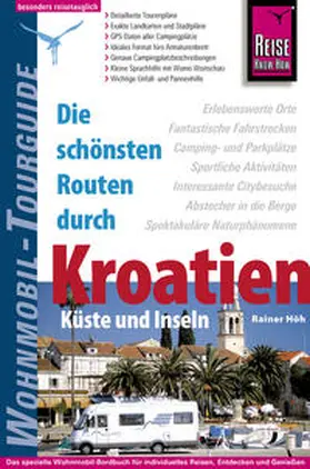 Höh | Reise Know-How Wohnmobil-Tourguide Kroatien - Küste und Inseln | Buch | 978-3-8317-3015-5 | sack.de