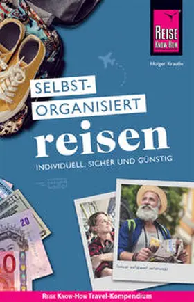 Krauße |  Reise Know-How Selbstorganisiert Reisen : individuell, sicher und günstig | Buch |  Sack Fachmedien