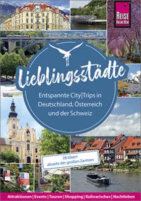 Kögerler |  Lieblingsstädte - Entspannte CityTrips in Deutschland, Österreich und der Schweiz:  28 Ideen abseits der großen Zentren | Buch |  Sack Fachmedien