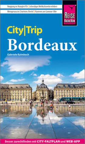 Kalmbach |  Reise Know-How CityTrip Bordeaux | Buch |  Sack Fachmedien