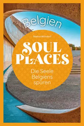 Mörsdorf |  Soul Places Belgien - Die Seele Belgiens spüren | Buch |  Sack Fachmedien