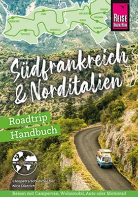 Schuhmacher / Dietrich |  Reise Know-How Roadtrip Handbuch Südfrankreich & Norditalien | Buch |  Sack Fachmedien