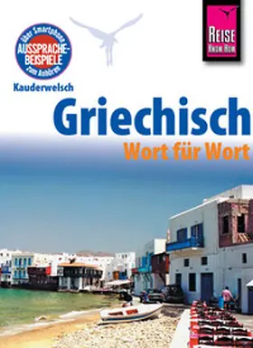 Spitzing |  Reise Know-How Kauderwelsch Griechisch - Wort für Wort: Kauderwelsch-Sprachführer Band 4 | eBook | Sack Fachmedien