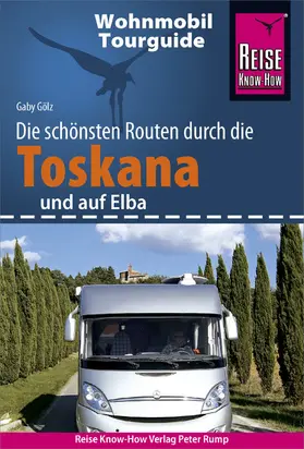Gölz |  Reise Know-How Wohnmobil-Tourguide Toskana mit Elba | eBook | Sack Fachmedien