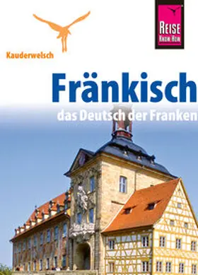 Sobisch |  Reise Know-How Kauderwelsch Fränkisch - das Deutsch der Franken: Kauderwelsch-Sprachführer Band 186 | eBook | Sack Fachmedien